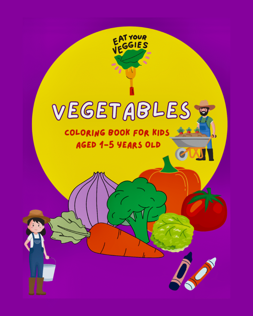 Eat Your Veggies Coloring Book for Kids!